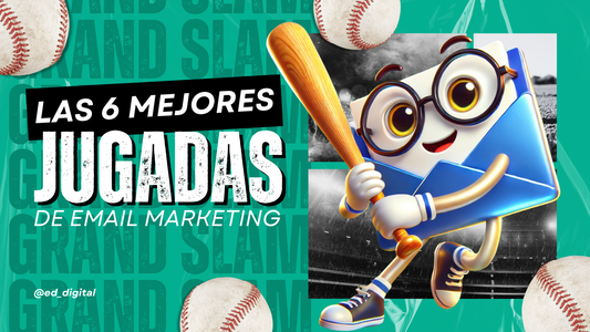 Las 6 Mejores Jugadas de Email Marketing